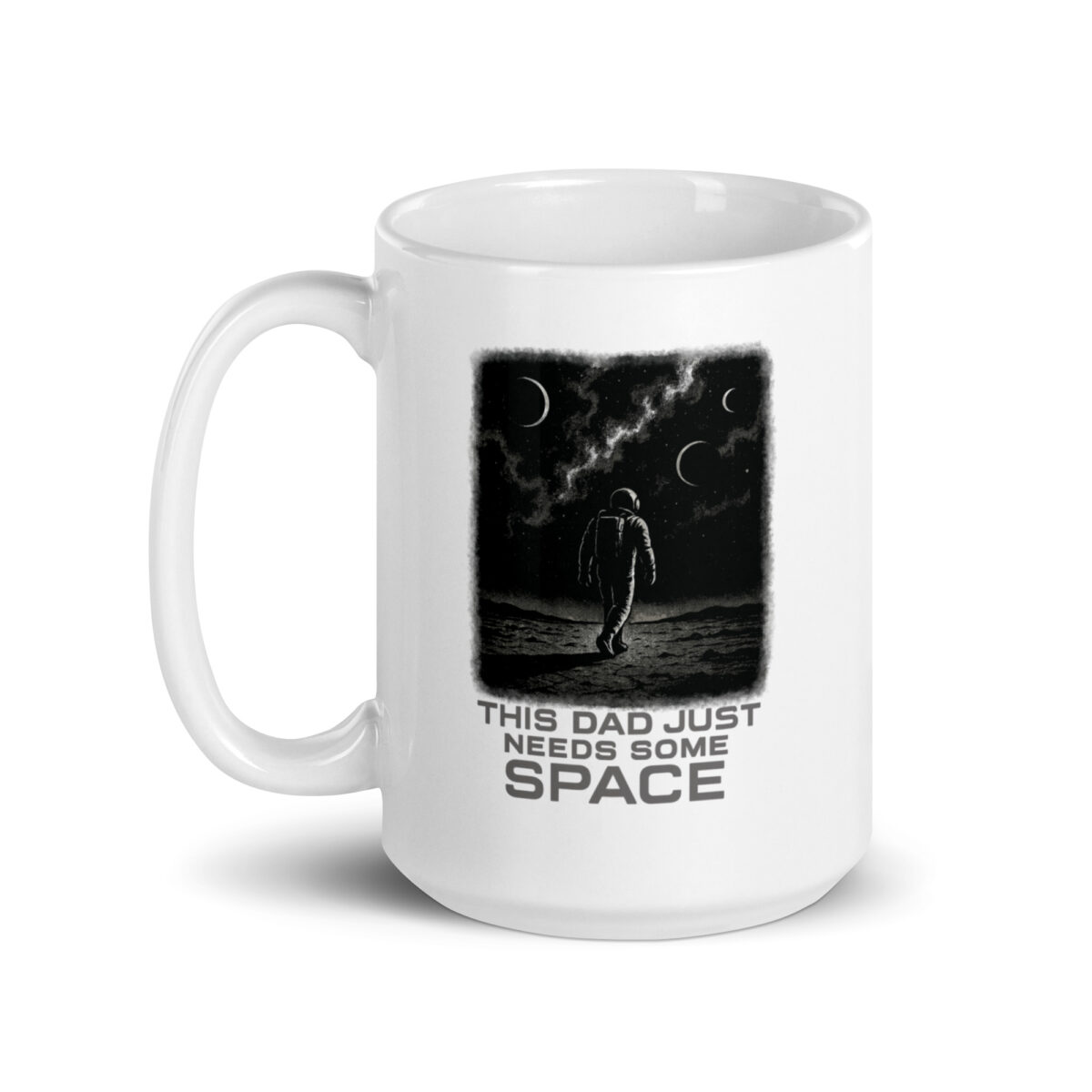 Astronaut mug: Dad needs space quote