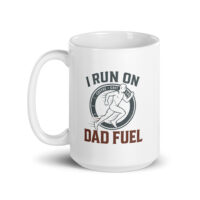 White mug with 'I run on dad fuel' design.