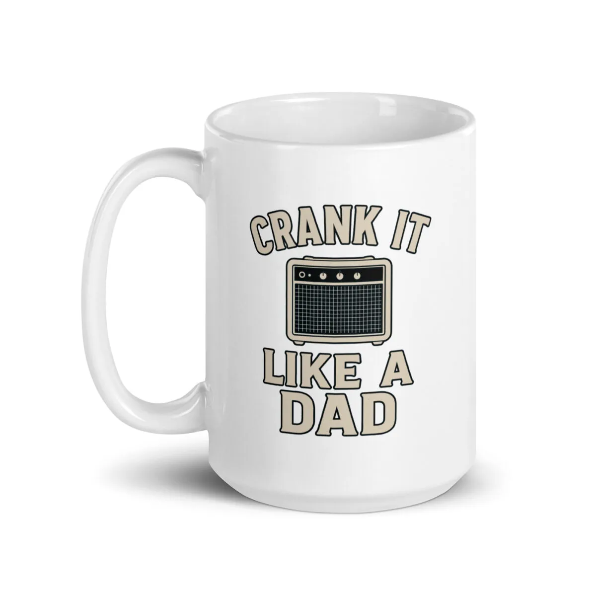 White mug with 'Crank It Like A Dad' design