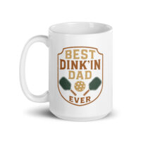 Mug with Best Dink'in Dad Ever design