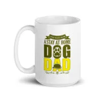 Mug with 'Stay at Home Dog Dad' design