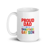 Mug: Proud Dad of a Smartass Gay Son