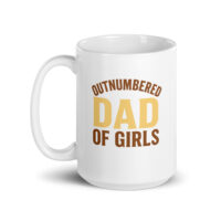 White mug with 'Outnumbered Dad of Girls' design.