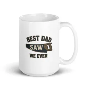White mug with 'Best Dad Saw' design.