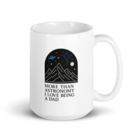 Astronomy-themed mug with dad quote and mountain design.