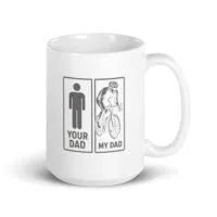 Mug with 'Your Dad' and cyclist 'My Dad' design.