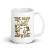 Disc golf dad mug with humorous design.
