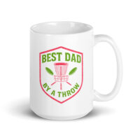 Mug with Best Dad By A Throw design