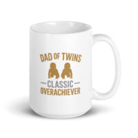 Dad of twins mug with overachiever quote.