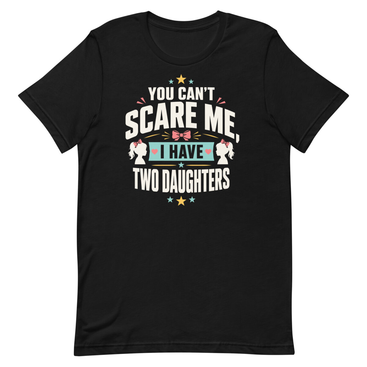 Black T-shirt with 'I Have Two Daughters' slogan