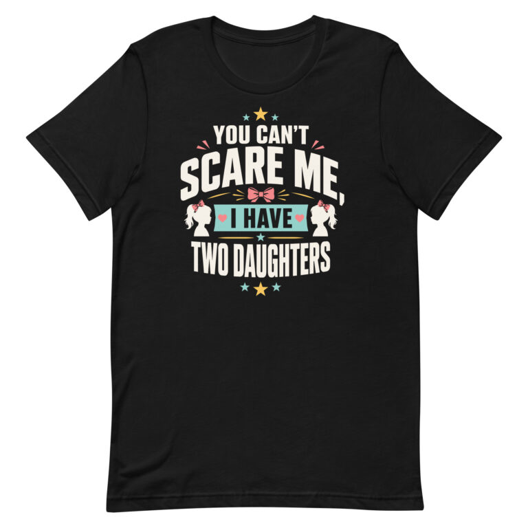 Black T-shirt with 'I Have Two Daughters' slogan