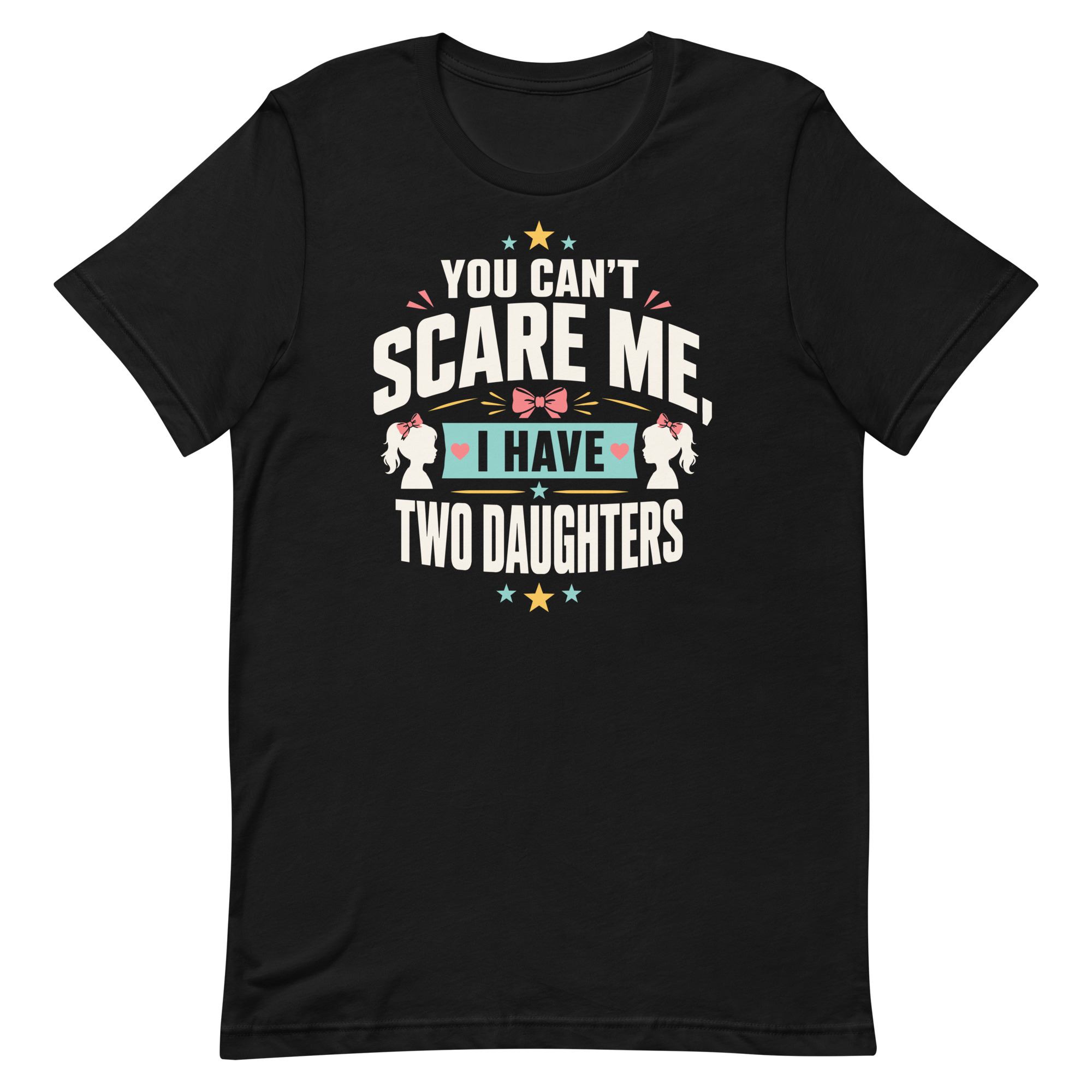 unisex-staple-t-shirt-black-front-6a6f4dcb38afa.jpg Black T-shirt with 'I Have Two Daughters' slogan