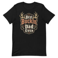 Black T-shirt with “Best Buckin' Dad Ever” design