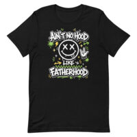 Black T-shirt with Ain't No Hood Like Fatherhood design