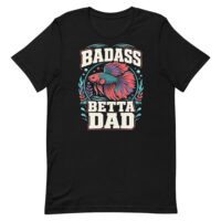 Black T-shirt with Badass Betta Dad design
