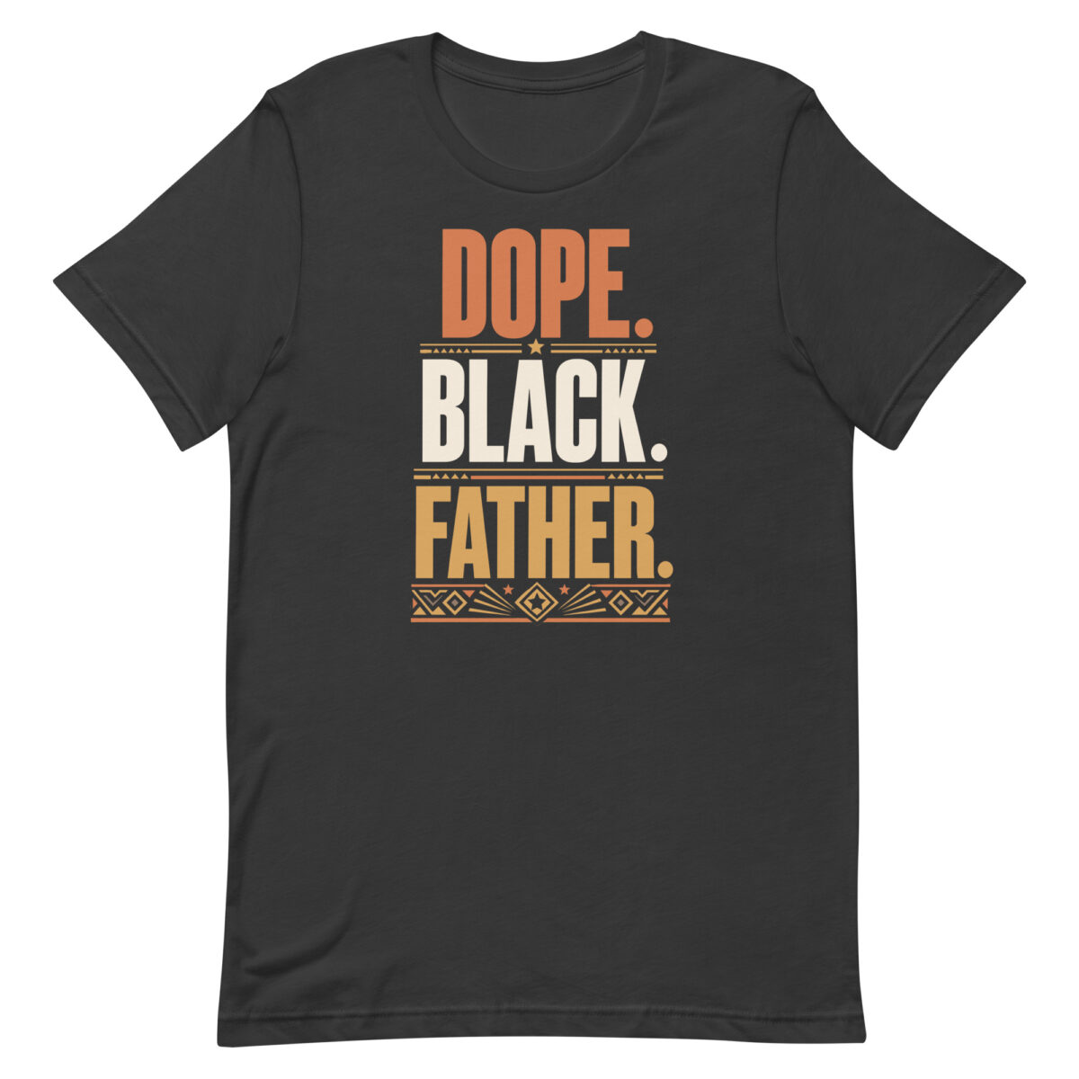 Black T-shirt reading 'Dope Black Father'