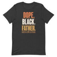 Black T-shirt reading 'Dope Black Father'