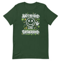 Green T-shirt with 'Ain't No Hood Like Fatherhood'