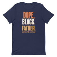 Navy T-shirt reading 'Dope Black Father'