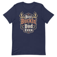 Navy Best Buckin' Dad Ever T-shirt