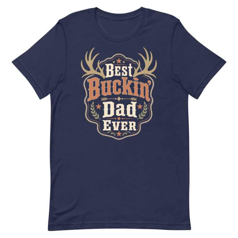 Navy Best Buckin' Dad Ever T-shirt
