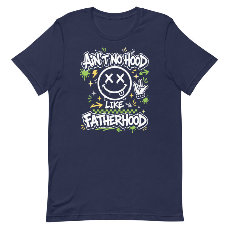 Navy T-shirt with Ain't No Hood Like Fatherhood