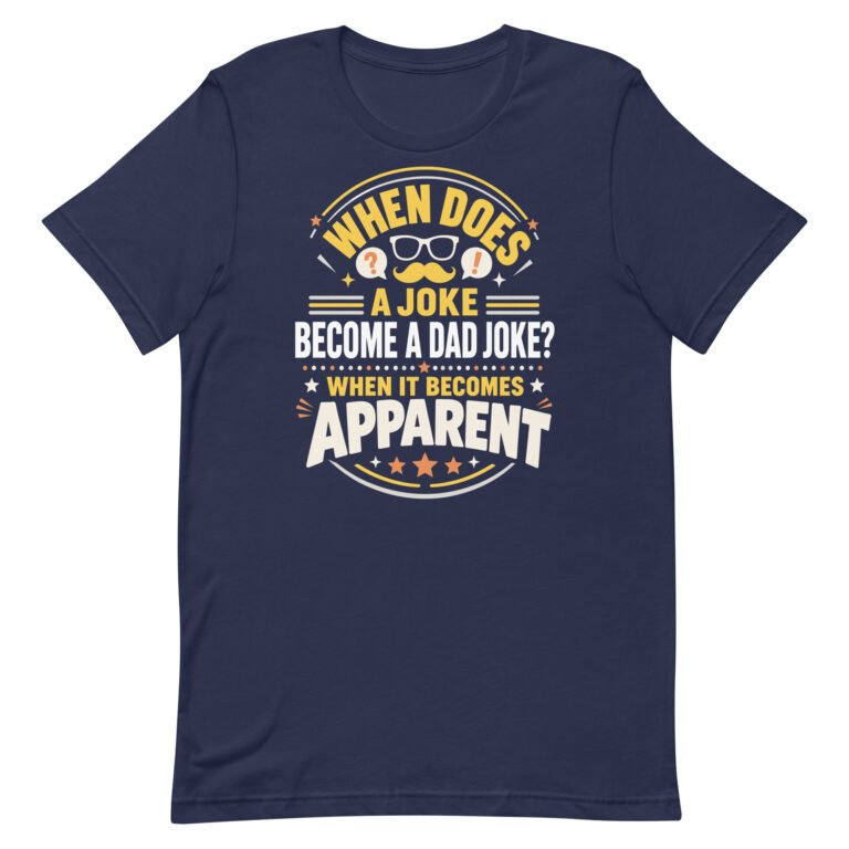 Navy T-shirt with funny dad joke quote