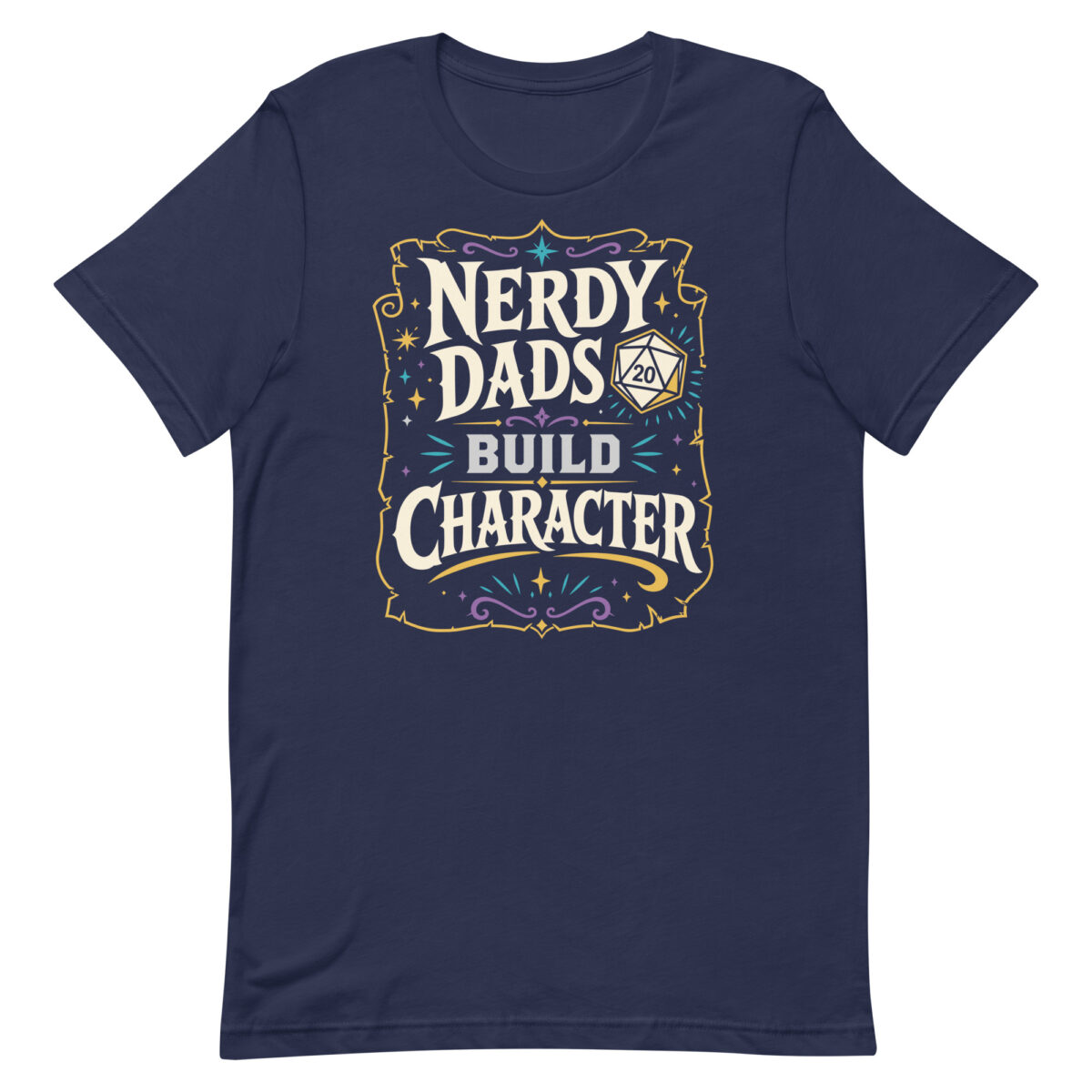 Nerdy Dads Build Character T-shirt with D20