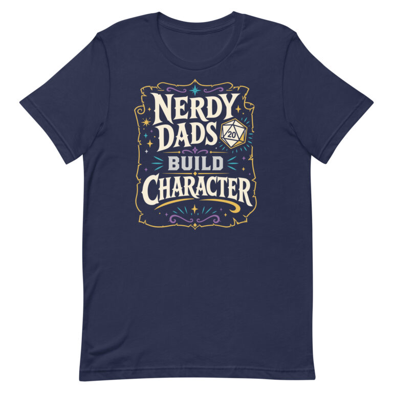 Nerdy Dads Build Character T-shirt with D20