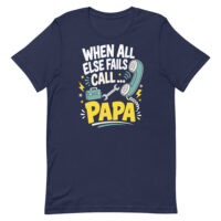 Navy T-shirt reading When all else fails call Papa
