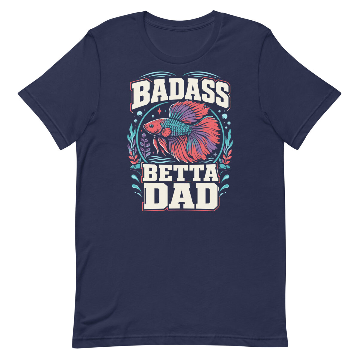 Badass Betta Dad fish graphic T-shirt