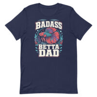 Badass Betta Dad fish graphic T-shirt