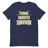 Navy T-shirt reading Teenage Daughter Survivor