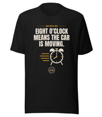 Black dad humor T-shirt with eight o’clock car graphic