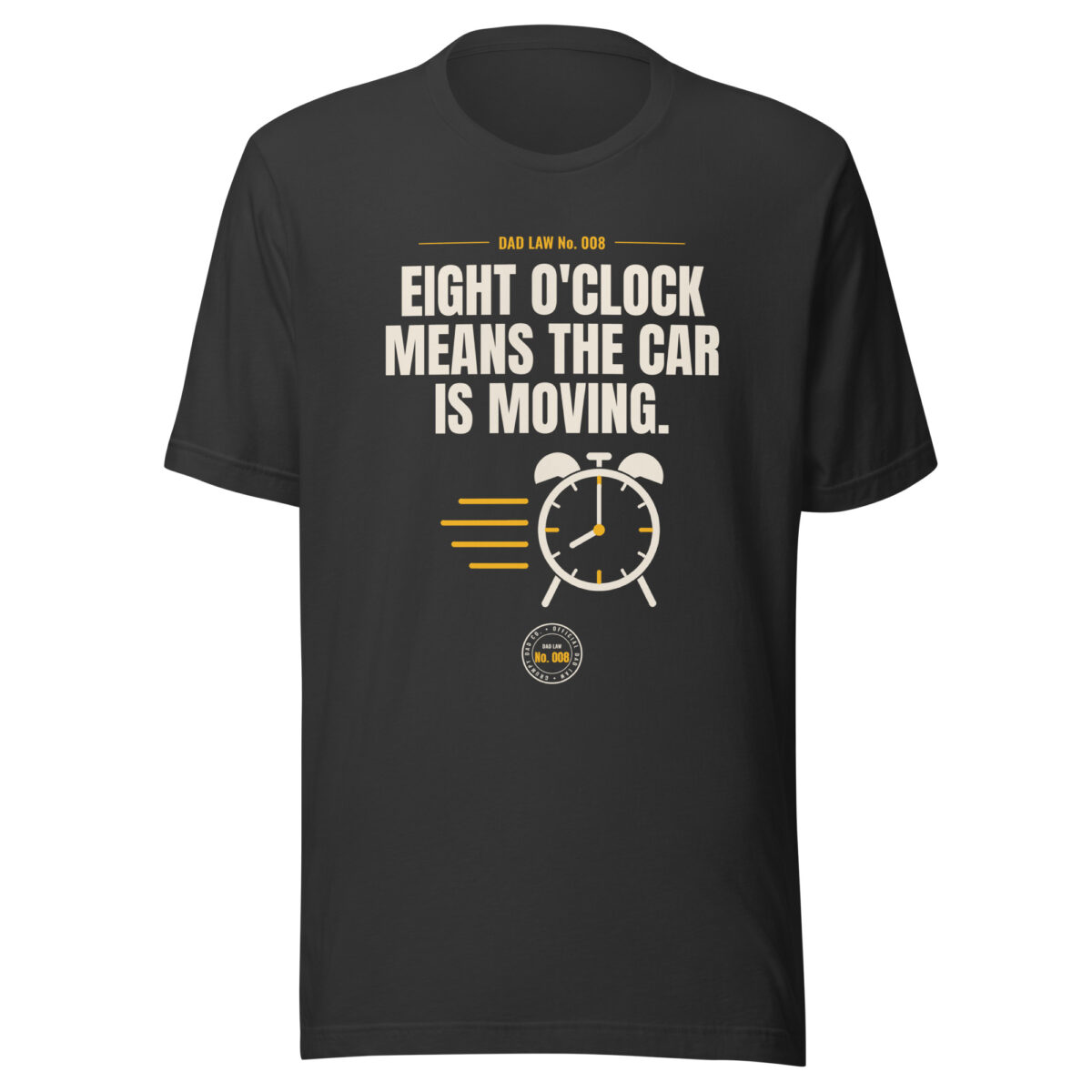 Black Dad Law eight o'clock car moving T-shirt