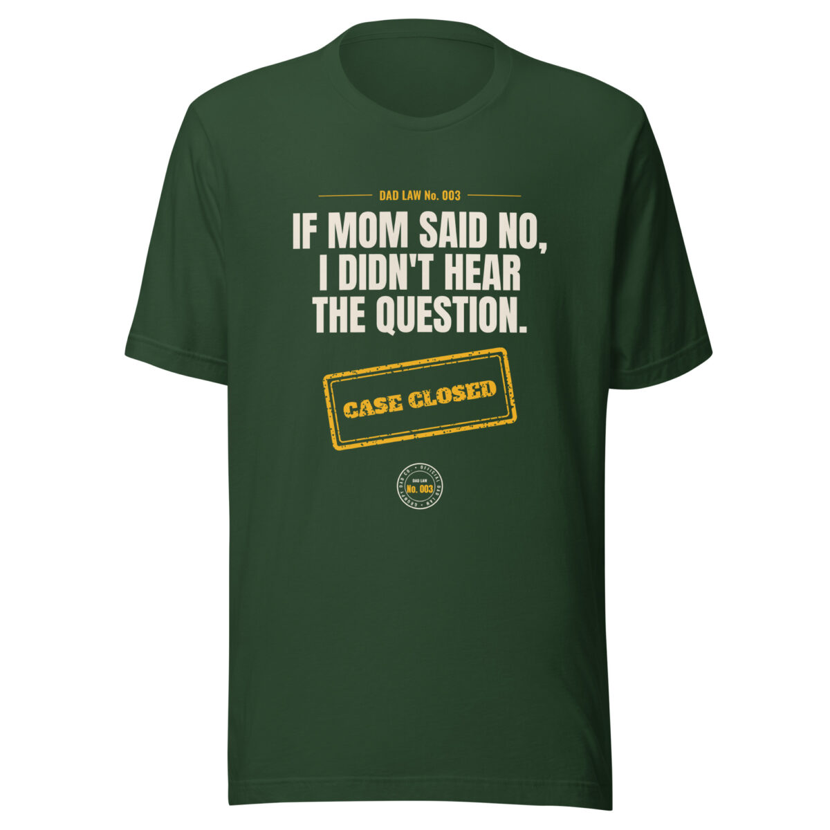 Dark green dad joke T-shirt with humorous slogan