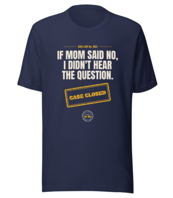 Navy Dad Law shirt with funny mom quote